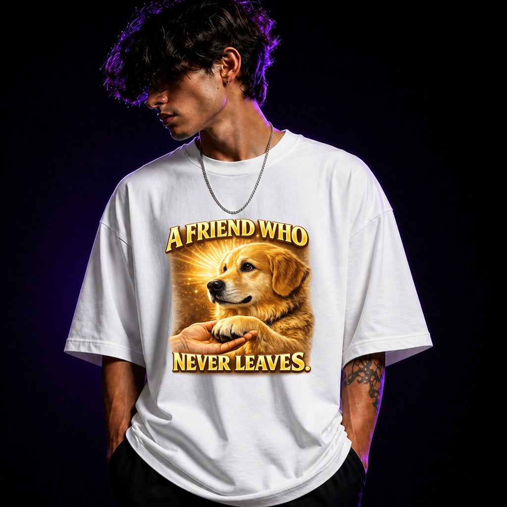 A Friend Who Never Leaves Oversized Graphic T-Shirt – Dog Lover Unisex Tee