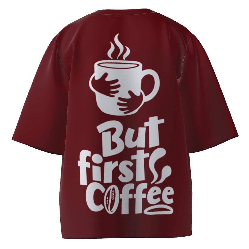 But First Coffee Unisex Oversized Tee