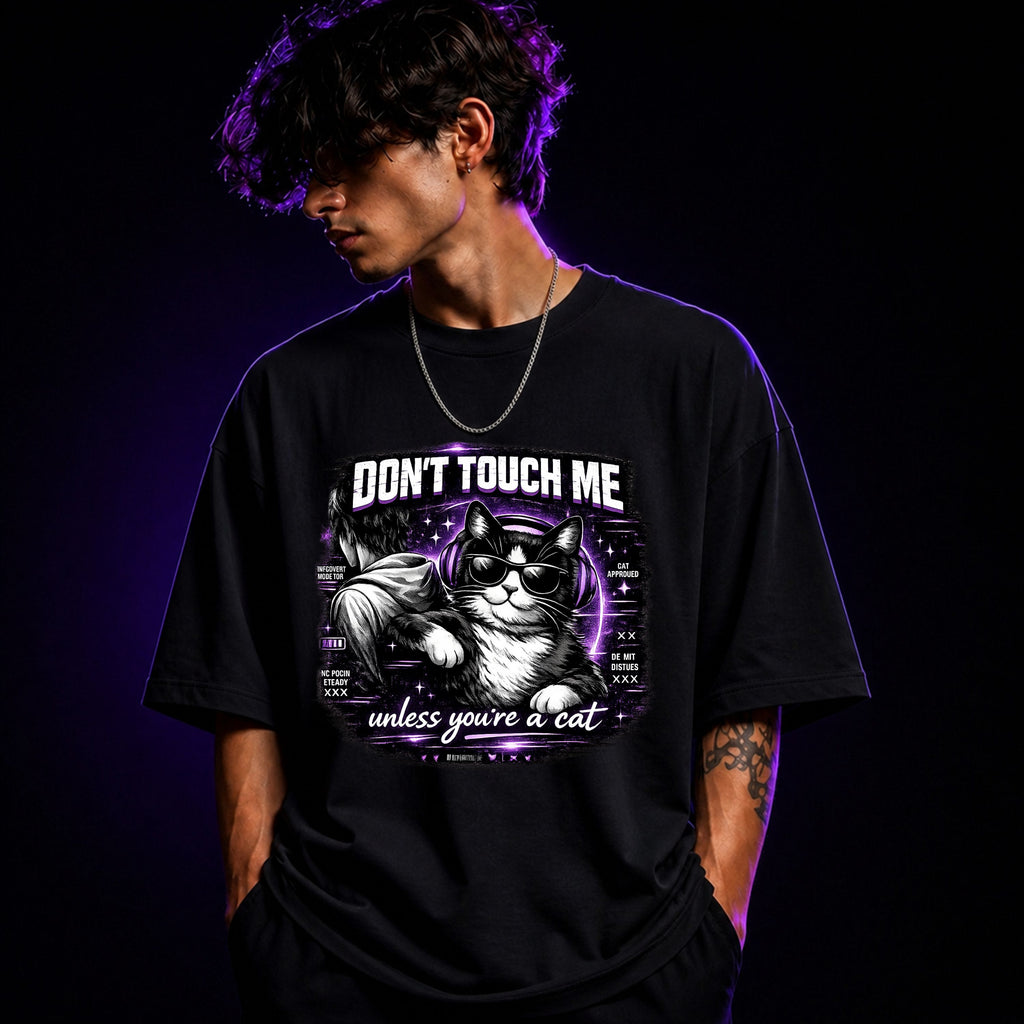 Don’t Touch Me Unless You’re a Cat Oversized Graphic T-Shirt – Attitude Cat Lover Unisex Tee