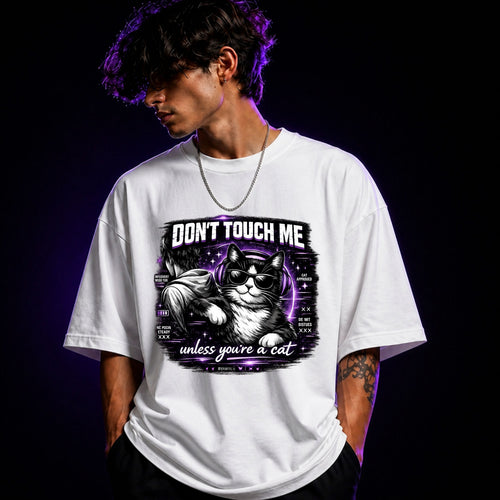 Don’t Touch Me Unless You’re a Cat Oversized Graphic T-Shirt – Attitude Cat Lover Unisex Tee