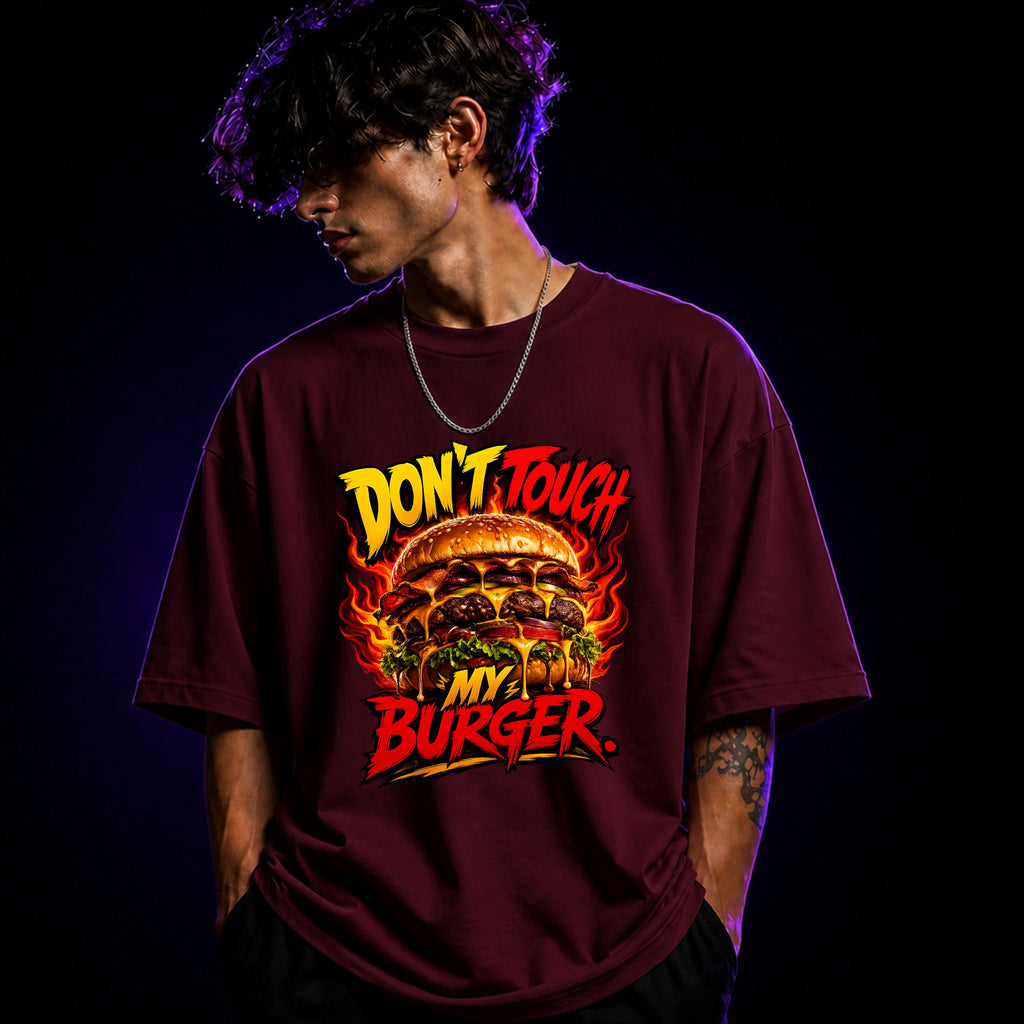 Don’t Touch My Burger Oversized Graphic T-Shirt – Funny Foodie Unisex Tee