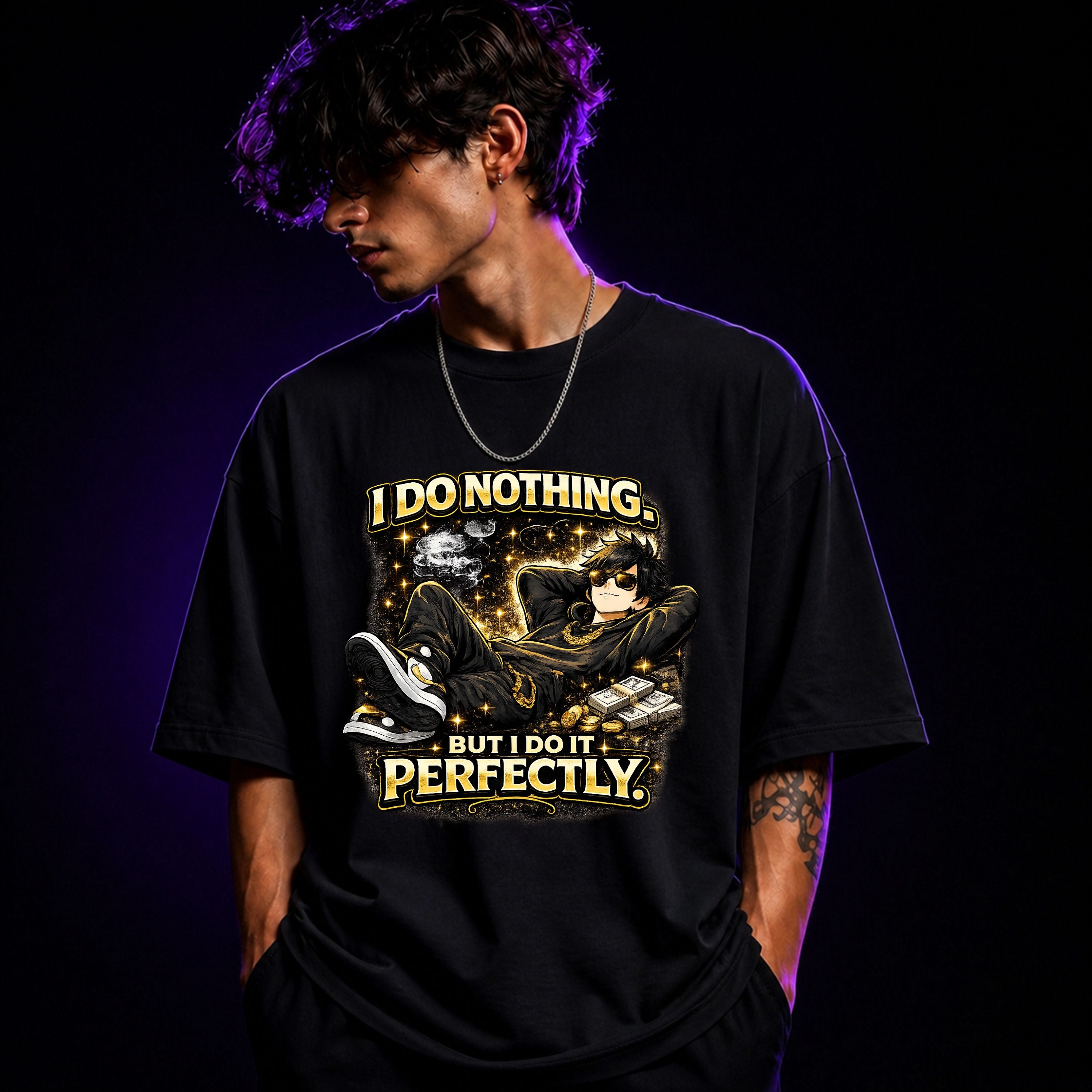 I Do Nothing But I Do It Perfectly Oversized Graphic T-Shirt – Funny Sarcasm Unisex Tee