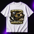 I Do Nothing But I Do It Perfectly Oversized Graphic T-Shirt – Funny Sarcasm Unisex Tee