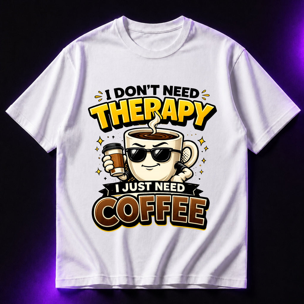 I Don’t Need Therapy, I Just Need Coffee Oversized Graphic T-Shirt – Coffee Lover Unisex Tee