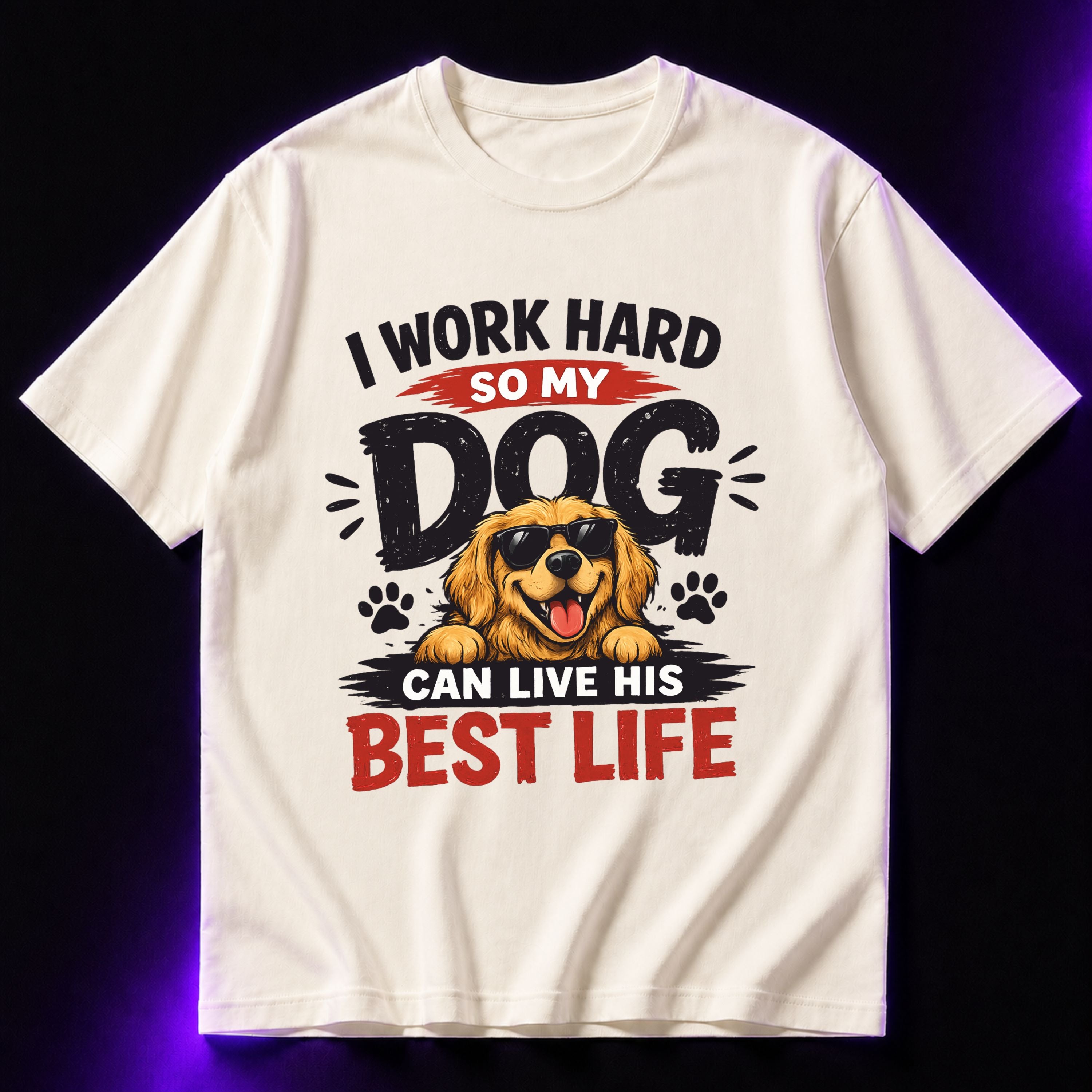 I Work Hard So My Dog Can Live His Best Life Oversized Graphic T-Shirt – Funny Dog Lover Unisex Tee