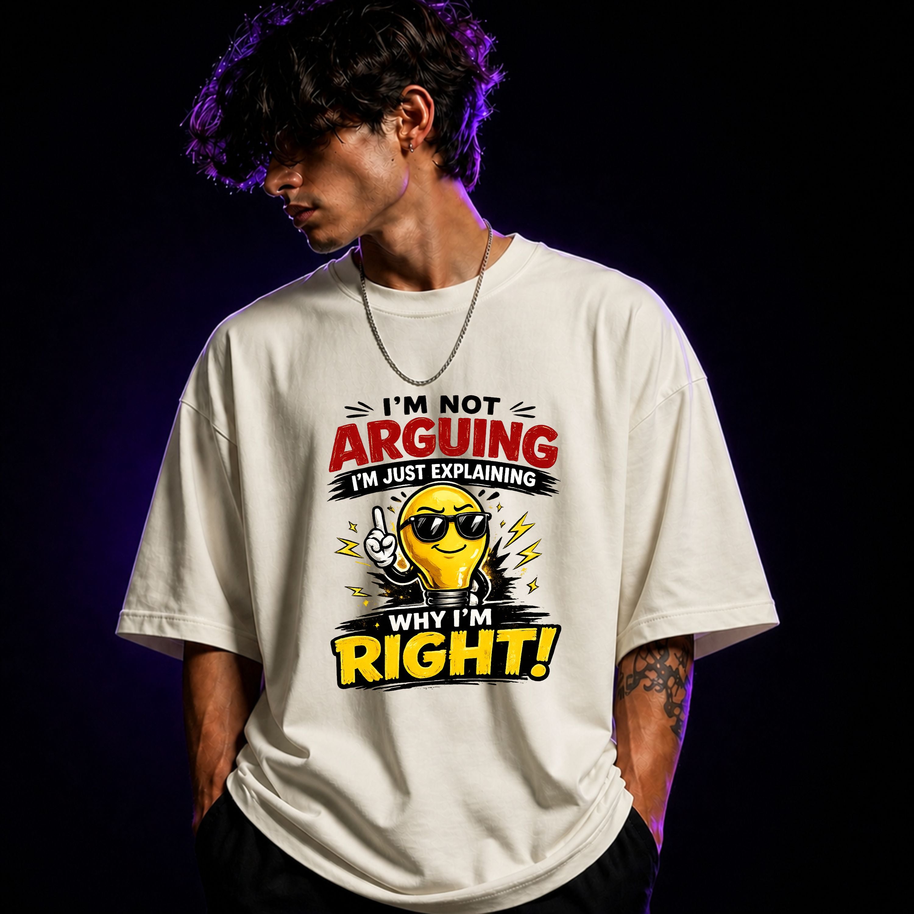 I’m Not Arguing I’m Just Explaining Why I’m Right Oversized Graphic T-Shirt – Funny Sarcasm Unisex Tee