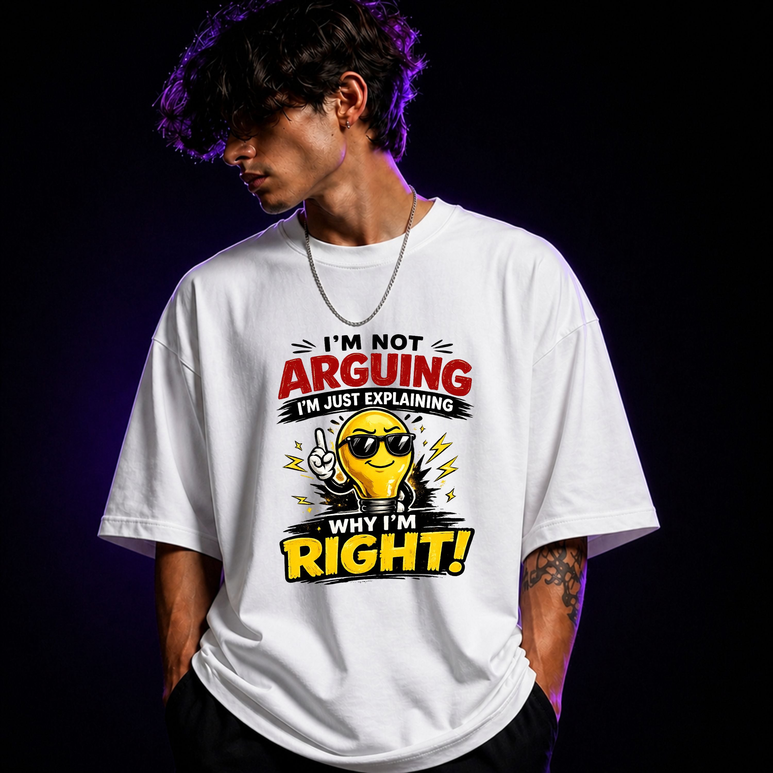 I’m Not Arguing I’m Just Explaining Why I’m Right Oversized Graphic T-Shirt – Funny Sarcasm Unisex Tee