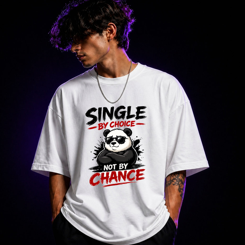 Single By Choice Not By Chance Oversized Graphic T-Shirt – Aesthetic Unisex Tee